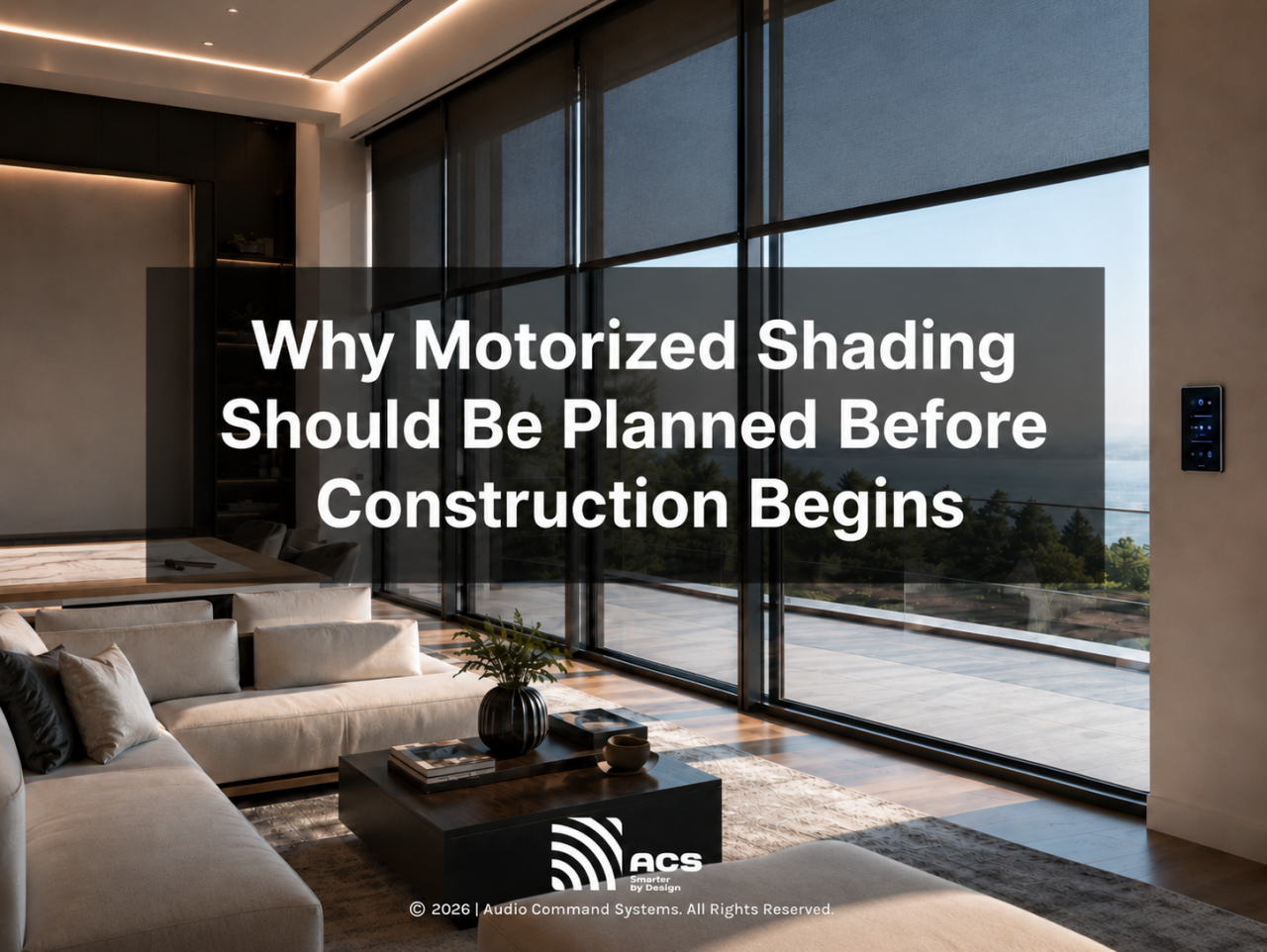 891866998-feature_why-motorized-shading-should-be-planned-before-construction-begins